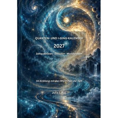 Quanten- und I-Ging-Kalender 2027