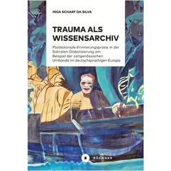Trauma als Wissensarchiv, Fachbücher von Inga Scharf da Silva