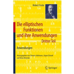 Die elliptischen Funktionen und ihre Anwendungen, Fachbücher von Robert Fricke