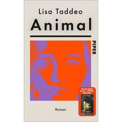 Animal, Gebundene Ausgabe von Lisa Taddeo, Piper