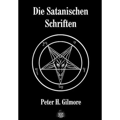 Die Satanischen Schriften, Gebundene Ausgabe von Peter H. Gilmore, Index Verlag