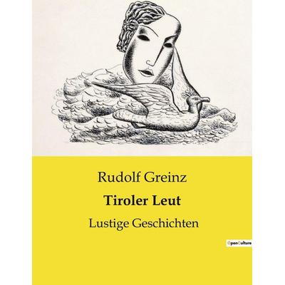 Tiroler Leut, Taschenbuch von Rudolf Greinz, BoD - Books on Demand, 979-10-419-0739-7