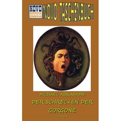 Der Schrecken der Gorgone, Taschenbuch von Michael Abrahams, Novo-Books, 978-94-037-6740-6