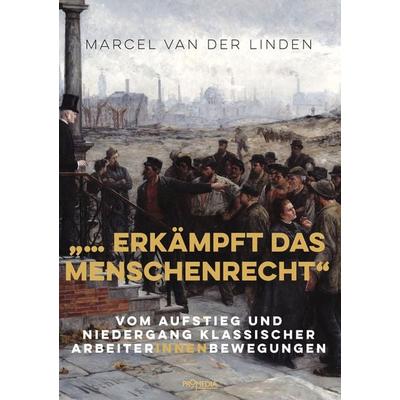 ... erkämpft das Menschenrecht, Taschenbuch von Marcel van der Linden, Promedia, 978-3-85371-537-6
