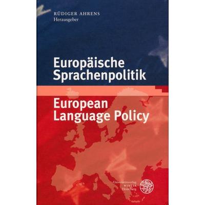 Europäische Sprachenpolitik / European Language Policy, Gebundene Ausgabe von Rüdiger Ahrens, Universitätsverlag Winter GmbH Heidelberg,