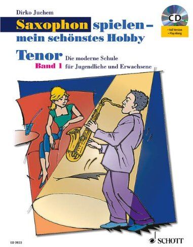 Dirko Juchem - Saxophon spielen - mein schönstes Hobby: Die moderne Schule für Jugendliche und Erwachsene. Band 1. Tenor-Saxophon. Ausgabe mit CD. - Preis vom 09.10.2026 07:28:09 h