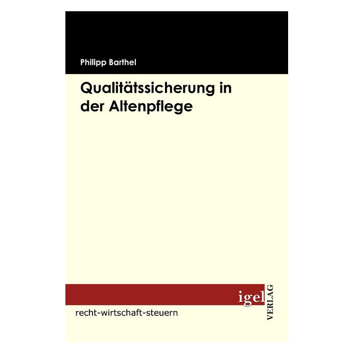 Igel Records Qualitätssicherung in der Altenpflege (Deutsch, Softcover, Philipp Barthel) (55199627)