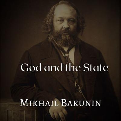 God and the State - Mikhail Bakunin, Audio, 4061707368448