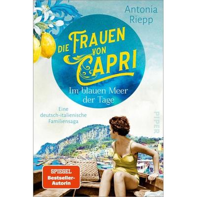 Die Frauen von Capri – Im blauen Meer der Tage, Taschenbuch von Antonia Riepp, Piper