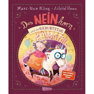 Das NEINhorn und der Geburtstag, Gebundene Ausgabe von Marc-Uwe Kling, Carlsen, 978-3-551-52230-6
