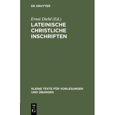 Lateinische christliche Inschriften, Gebundene Ausgabe von , De Gruyter Oldenbourg, 978-3-11-129283-0