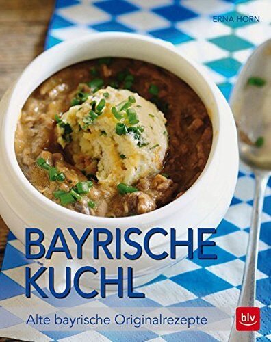 Eva Horn - Bayrische Kuchl: Alte bayrische Originalrezepte - Preis vom 15.10.2026 23:06:25 h