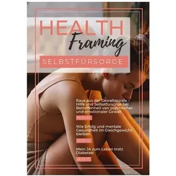 Bruckner:Health Framing - Selbstfürsorg, Ratgeber von Bernadette Bruckner