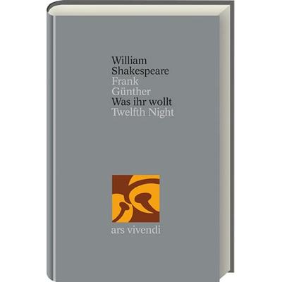 Was Ihr wollt /Twelfth Night (Shakespeare Gesamtausgabe, Band 8) - zweisprachige Ausgabe, Gebundene Ausgabe von William Shakespeare, Ars Vivendi,
