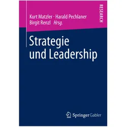 Strategie und Leadership, Fachbücher von Kurt Matzler, Harald Pechlaner, Birgit Renzl