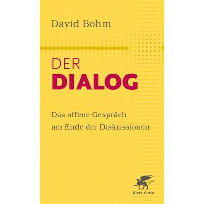 Der Dialog, Taschenbuch von David Bohm, Klett Cotta, 978-3-608-98836-9
