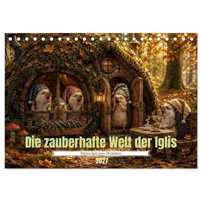 Die zauberhafte Welt der Iglis (Tischkalender 2027 DIN A5 quer), CALVENDO Monatskalender