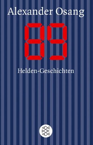 Alexander Osang - Neunundachtzig: Helden-Geschichten - Preis vom 09.10.2026 07:28:09 h