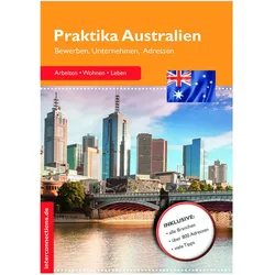 Praktika Australien - Bewerben, Unternehmen, Adressen, Ratgeber von Georg Beckmann