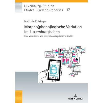 Morpho(phono)logische Variation im Luxemburgischen, Gebundene Ausgabe von Nathalie Entringer, Peter Lang GmbH, Internationaler Verlag der