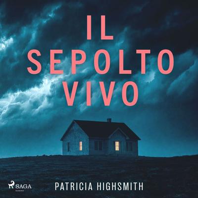Il sepolto vivo - Il ciclo di Tom Ripley, Vol. 2 - Patricia Highsmith, Audio, 9788727350943