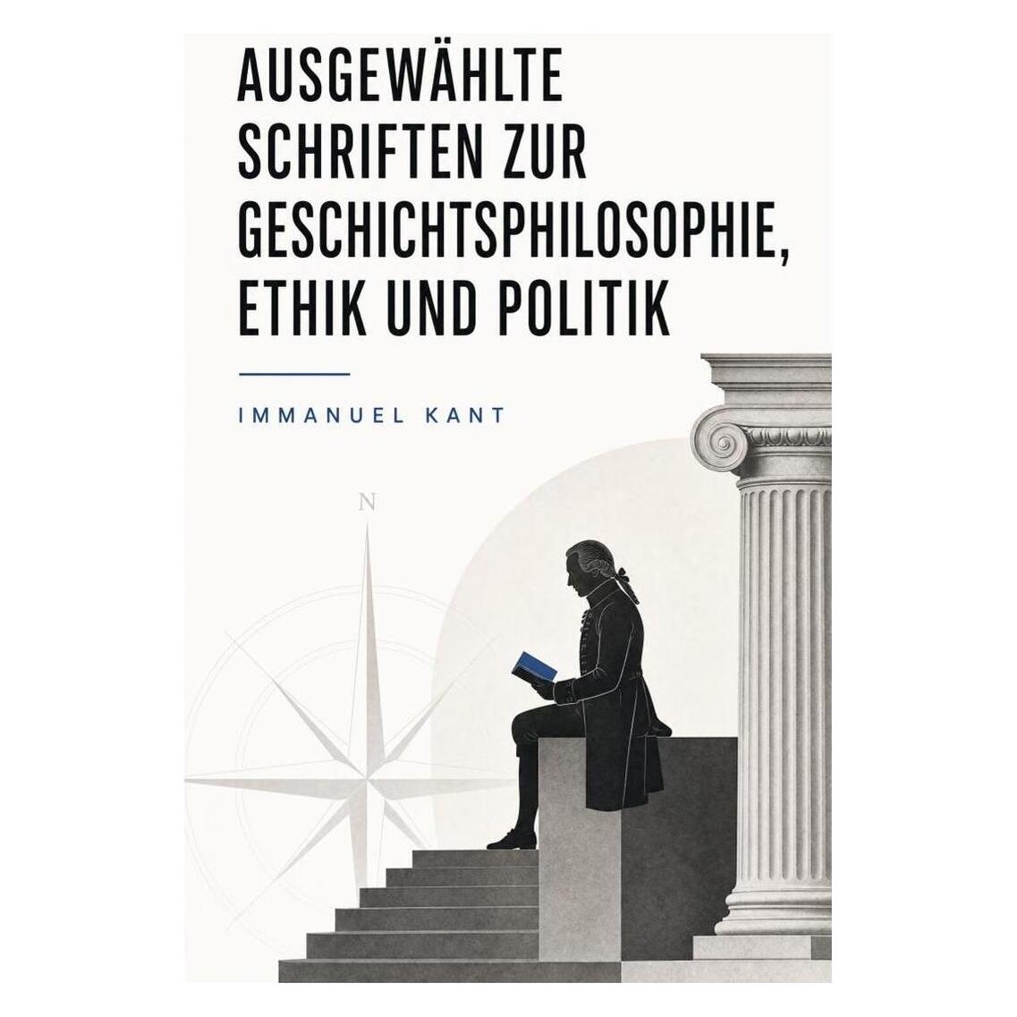 e-artnow Ausgewählte Schriften zur Geschichtsphilosophie, Ethik und Politik (Deutsch, Softcover, Immanuel Kant) (56953187)