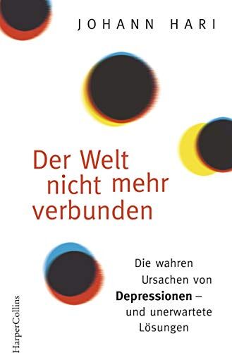 Johann Hari - Der Welt nicht mehr verbunden: Die wahren Ursachen von Depressionen - und unerwartete Lösungen - Preis vom 10.10.2026 11:48:34 h