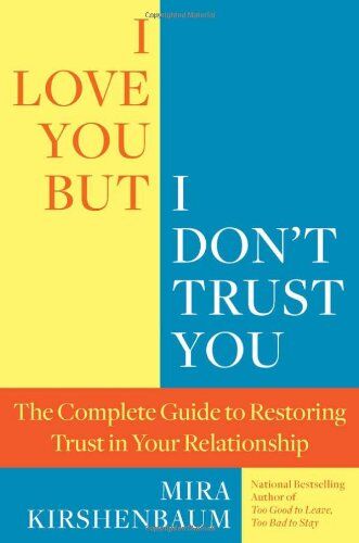Mira Kirshenbaum - I Love You But I Don't Trust You: The Complete Guide to Restoring Trust in Your Relationship - Preis vom 09.10.2026 07:28:09 h