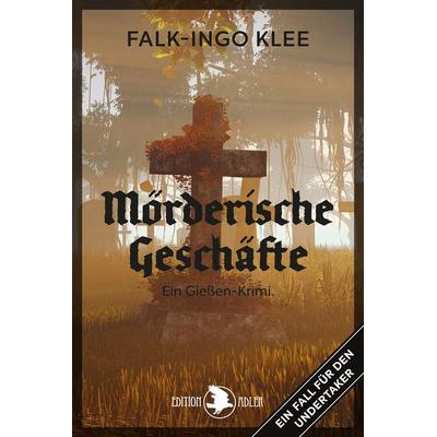 Mörderische Geschäfte, Taschenbuch von Falk-Ingo Klee, Verlag Peter Hopf, 978-3-86305-334-5