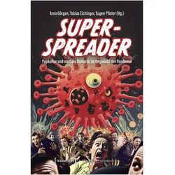 Superspreader - Popkultur und mediale Diskurse im Angesicht der Pandemie, Fachbücher von Eugen Pfister, Tobias Eichinger, Arno Görgen