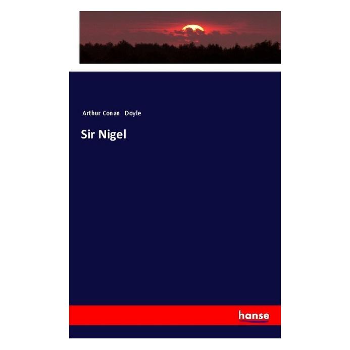 Hansebooks Sir Nigel (Englisch, Softcover, Sir Arthur Conan Doyle) (55982619)