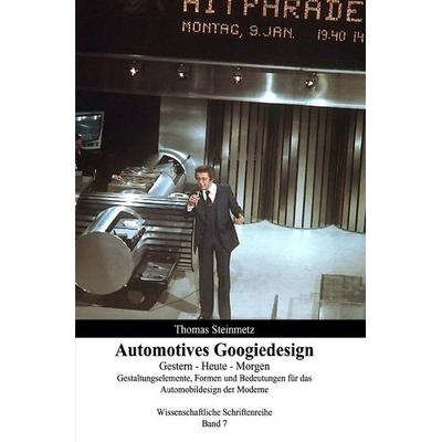 Design / Automobil / Googiedesign / Automotives der 50er Jahre: Gestern - Heute - Morgen, Taschenbuch von Thomas Steinmetz, Epubli, 978-3-7485-7487-3