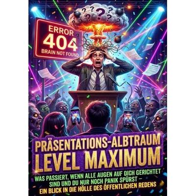Wenn Du Vorne Stehst Und Dein Gehirn Komplett Abschaltet: Präsentations-Albtraum Level Maximum, Taschenbuch von Clara Neumann, Epubli,