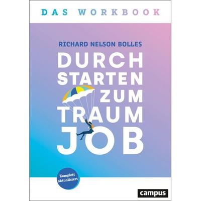 Durchstarten zum Traumjob – Das Workbook, Taschenbuch von Richard Nelson Bolles, Campus, 978-3-593-52289-0