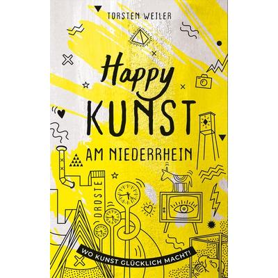 Happy Kunst am Niederrhein, Taschenbuch von Torsten Weiler, Droste Verlag GmbH, 978-3-7700-2137-6