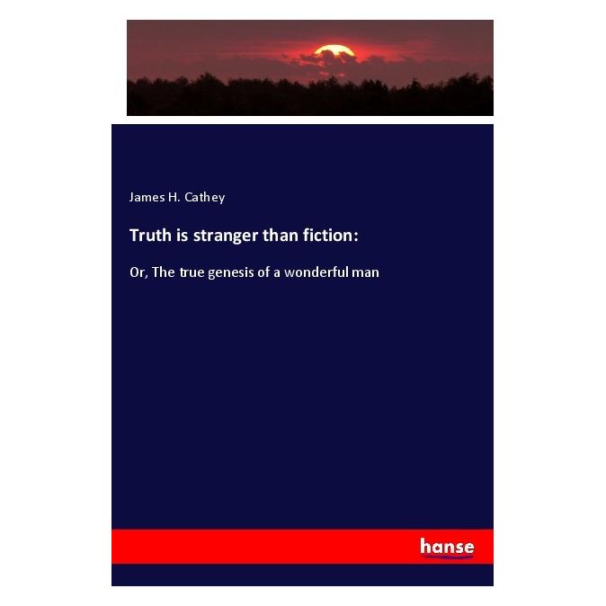 Hansebooks Truth is stranger than fiction: (Englisch, Softcover, James H Cathey) (56058698)