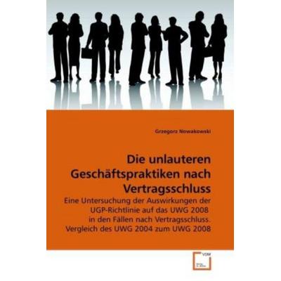 Nowakowski, G: Die unlauteren Geschäftspraktiken nach Vertra, Taschenbuch von Grzegorz Nowakowski, VDM, 978-3-639-25526-3