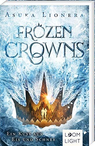 Asuka Lionera - Ein Kuss aus Eis und Schnee (1) (Frozen Crowns, Band 1) - Preis vom 10.10.2026 11:48:34 h