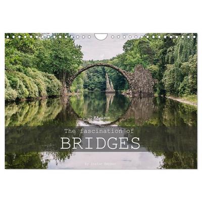 The Fascination of Bridges (Wall Calendar 2026 DIN A4 landscape), CALVENDO 12 Month Wall Calendar