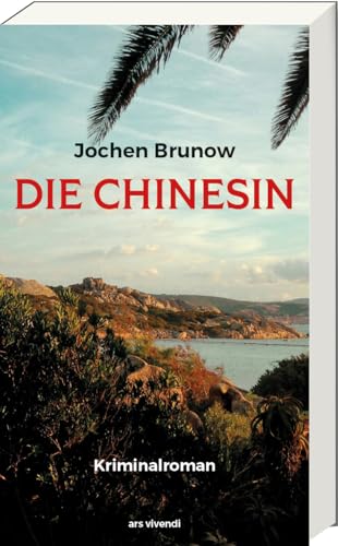 Jochen Brunow - Die Chinesin: Hochatmosphärischer Kriminalroman über Konflikte der globalisierten Welt zwischen Sardinien und Berlin - Preis vom 02.10.2026 23:42:20 h