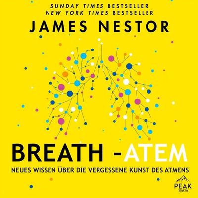 Breath - Atem. Neues Wissen über die vergessene Kunst des Atmens - James Nestor, Audio, 9781628613841
