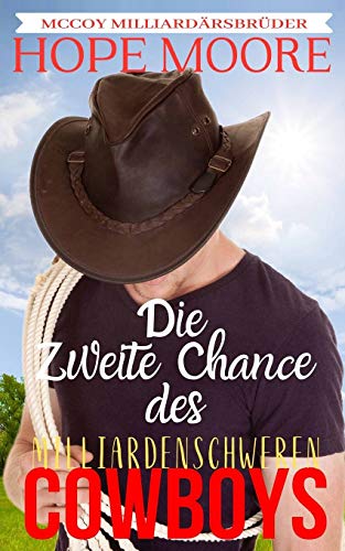 Hope Moore - Die Zweite Chance des milliardenschweren Cowboys (McCoy Milliardärsbrüder, Band 5) - Preis vom 09.10.2026 07:28:09 h