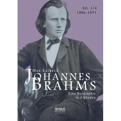 Kalbeck, M: Johannes Brahms. Eine Biographie in vier Bänden., Gebundene Ausgabe von Max Kalbeck, Severus Verlag, 978-3-86347-657-1