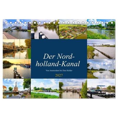 Der Nordholland-Kanal (Tischkalender 2027 DIN A5 quer), CALVENDO Monatskalender