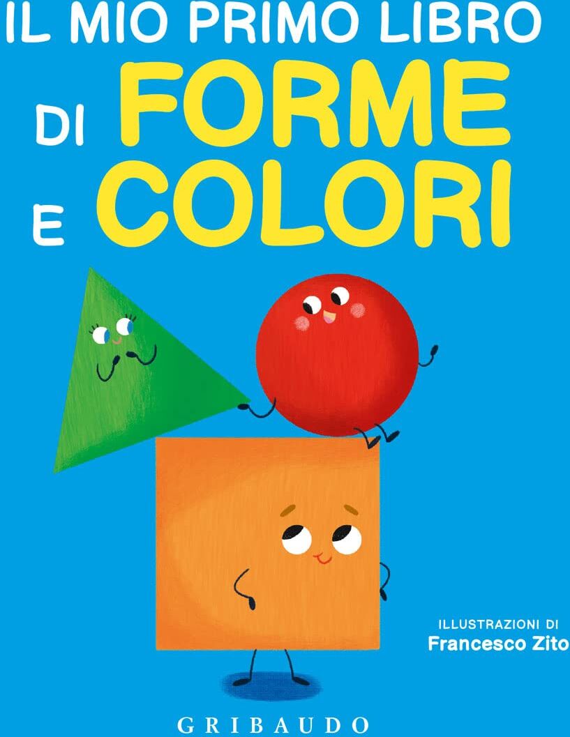 Francesco Zito - Il mio primo libro di forme e colori. Ediz. a colori (Imparare per gioco) - Preis vom 01.10.2026 17:08:56 h