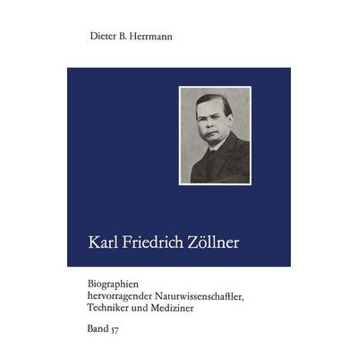 Karl Friedrich Zöllner, Taschenbuch von Dieter B. Herrmann, Vieweg & Teubner, 978-3-322-00588-5