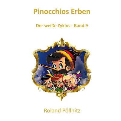 Pinocchios Erben, Taschenbuch von Roland Pöllnitz, BoD – Books on Demand, 978-3-695-14261-3
