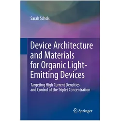 Device Architecture and Materials for Organic Light-Emitting Devices, Fachbücher von Sarah Schols