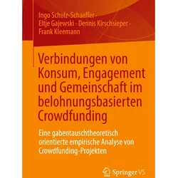 Verbindungen von Konsum, Engagement und Gemeinschaft im belohnungsbasierten Crowdfunding, Fachbücher von Frank Kleemann, Ingo Schulz-Schaeffer, Dennis Kirschsieper, Eltje Gajewski