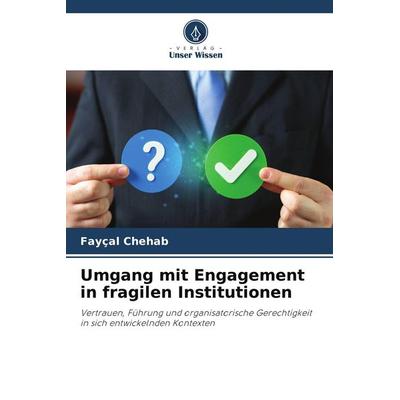 Umgang mit Engagement in fragilen Institutionen, Taschenbuch von Fayçal Chehab, Verlag Unser Wissen
